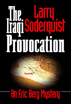 The Iraqi Provocation, An Eric Berg Mystery by Larry Soderquist